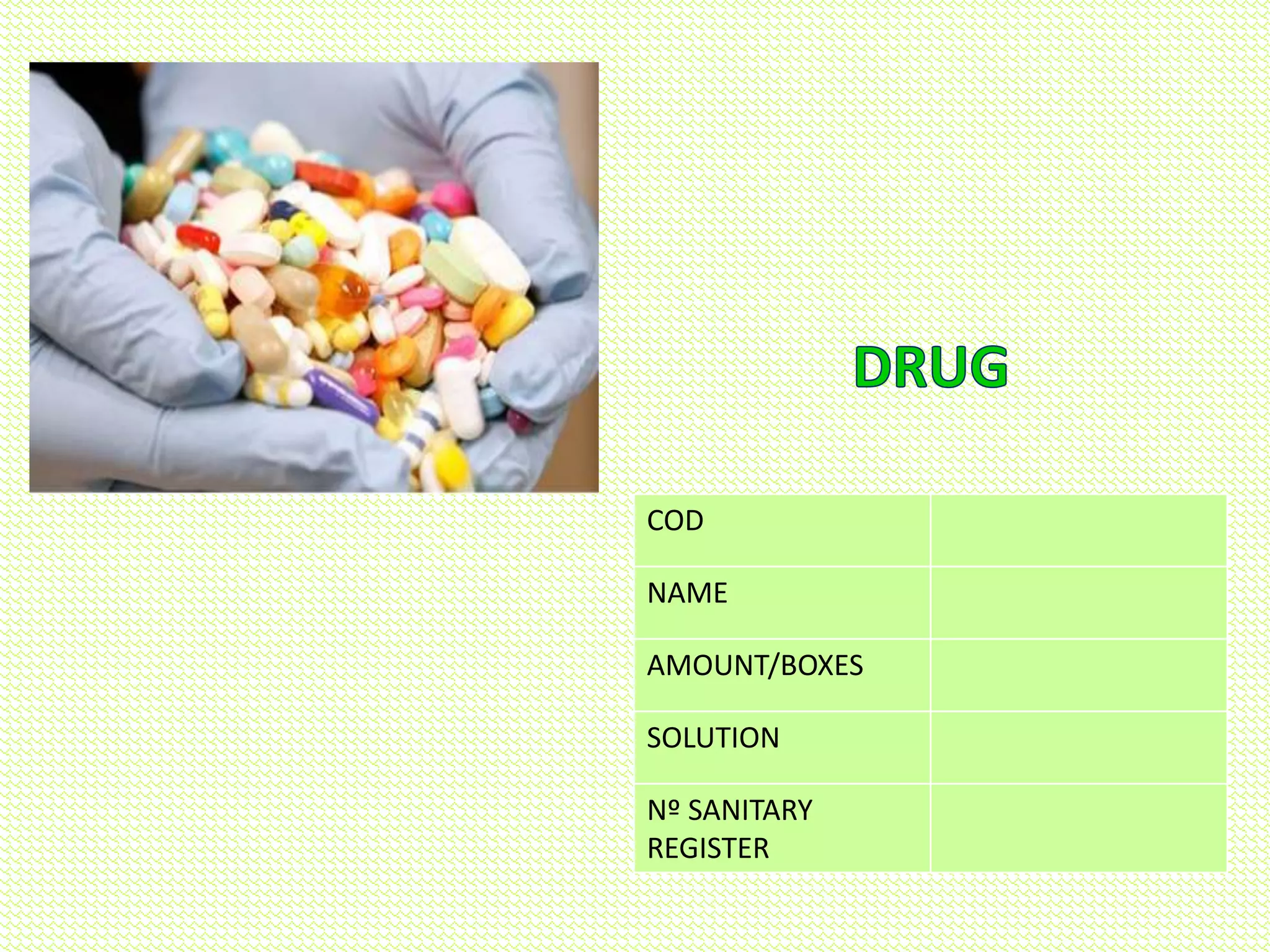 COD
NAME
AMOUNT/BOXES
SOLUTION
Nº SANITARY
REGISTER