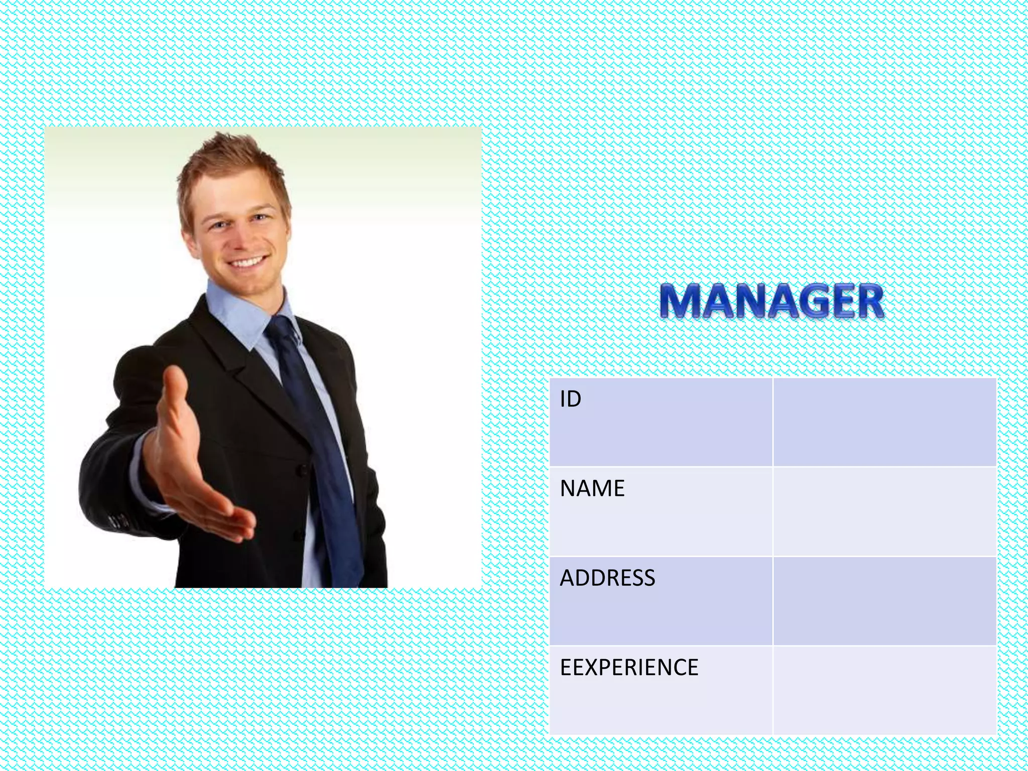 ID
NAME
ADDRESS
EEXPERIENCE