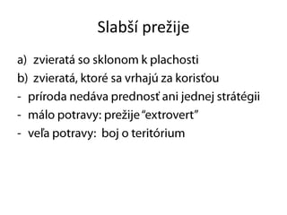 Slabší prežije

 