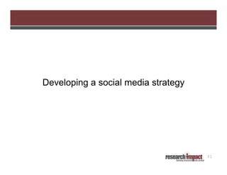 Developing a social media strategy

31

 