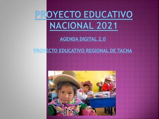 AGENDA DIGITAL 2.0

PROYECTO EDUCATIVO REGIONAL DE TACNA
 