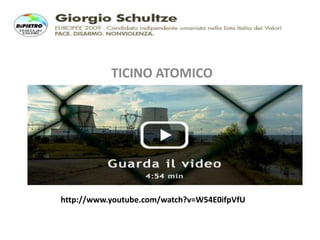 TICINO ATOMICO




http://www.youtube.com/watch?v=W54E0ifpVfU
 