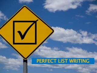 PERFECT LIST WRITING
 