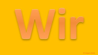 So ticken wir, 6 / 40© Jürgen Zirbik
 