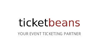YOUR EVENT TICKETING PARTNER 
 
