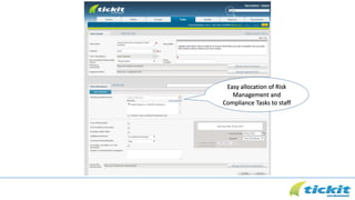 Easy allocation of Risk
Management and
Compliance Tasks to staff
 