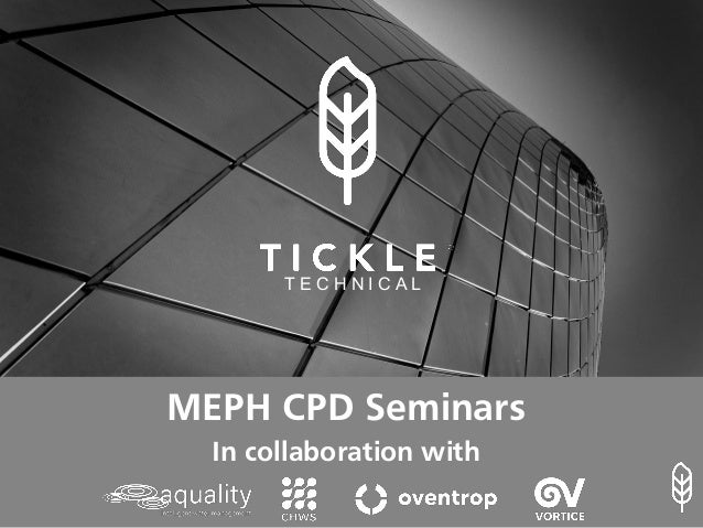 T E C H N I C A L
MEPH CPD Seminars
In collaboration with
 