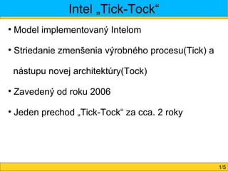 Intel „Tick-Tock“ ,[object Object],[object Object],[object Object],[object Object],1/5 