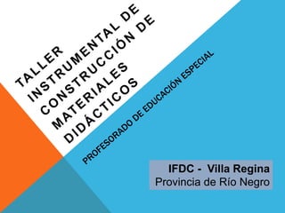 IFDC - Villa Regina
Provincia de Río Negro
 