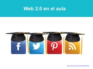 Web 2.0 en el aula
https://www.flickr.com/photos/133216477@N06/19590451321
 