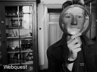 Webquest
 