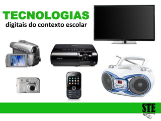 digitais
do
contexto
escolar
TECNOLOGIAS