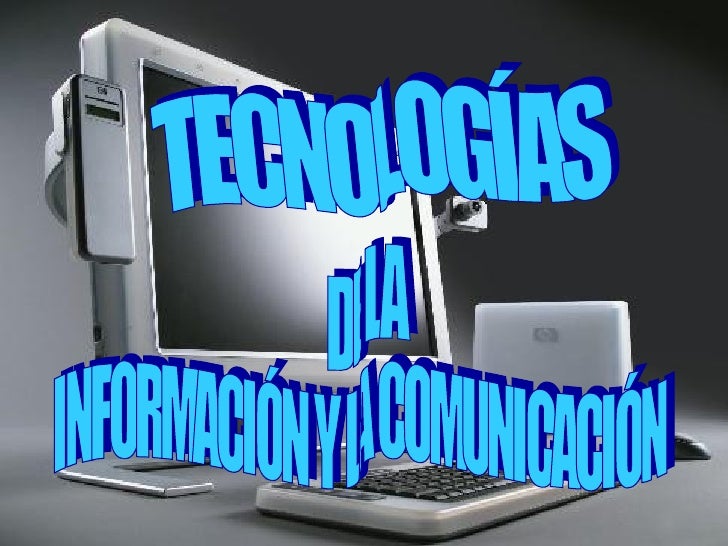 Tecnologías de la Información y la