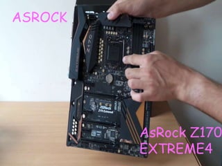 ASROCK
AsRock Z170
EXTREME4
 