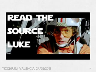 tiConf.eu, valencia, 24/02/2013   7
 