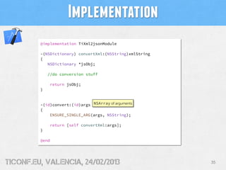 Implementation
         @implementation TiXml2jsonModule

         -(NSDictionary) convertXml:(NSString)xmlString
        ...