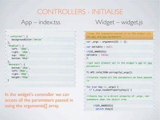 USING A WIDGET
In the main app, we will call the newly created widget using the “Require” tag.

          App – index.xml ...