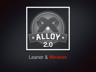 2.0
Leaner & Meaner
 