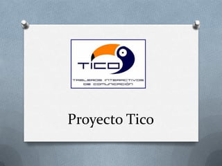 Proyecto Tico
 