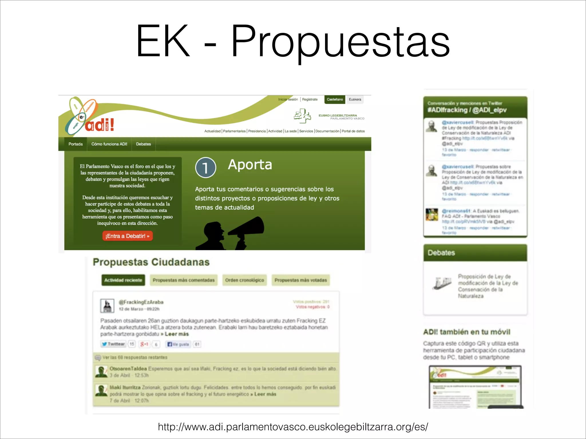 EK - Propuestas
http://www.adi.parlamentovasco.euskolegebiltzarra.org/es/
 
