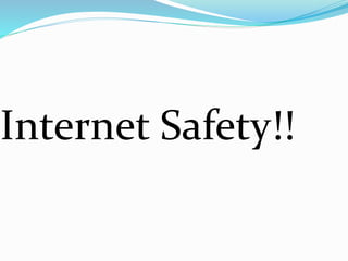 Internet Safety!!
 