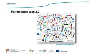 TIC@PORTUGAL’2019
Setúbal – 5 de julho
Ferramentas Web 2.0
https://www.toptools4learning.com/
 
