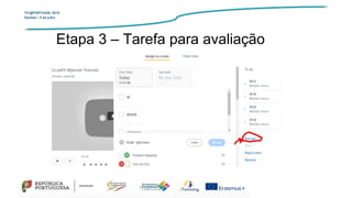 TIC@PORTUGAL’2019
Setúbal – 5 de julho
Etapa 3 – Tarefa para avaliação
 