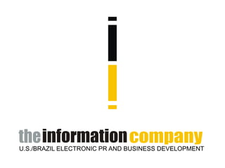 U.S./BRAZIL ELECTRONIC PR AND BUSINESS DEVELOPMENT
 