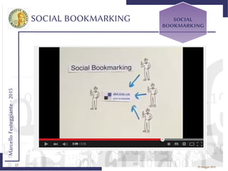 37
MarcelloFesteggiante-2015
29 maggio 2015
SOCIAL BOOKMARKING SOCIAL
BOOKMARKING
 