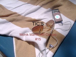 TIC’S Monik Martín del Campo #15 