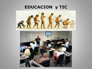 EDUCACION  y TIC 