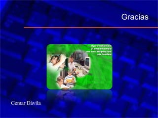 Gracias
Gemar Dávila
 