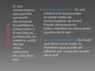 COMPARTIR RECURSOS.- Una de las características fundamentales de muchas redes LAN es el comportamiento de recursos de la red.
