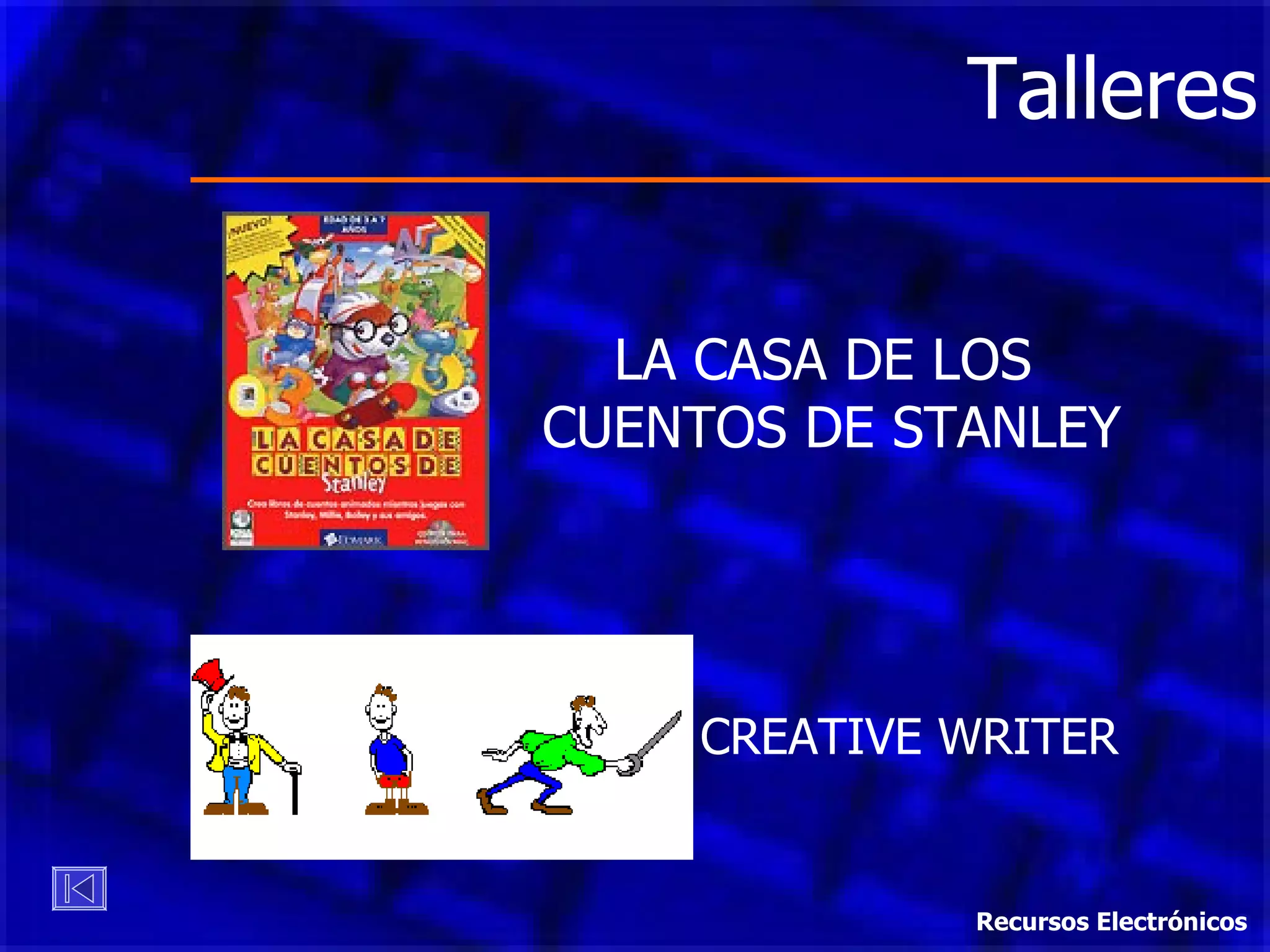 Talleres LA CASA DE LOS  CUENTOS DE STANLEY CREATIVE WRITER Recursos Electrónicos 