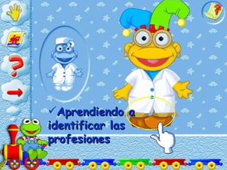 Aprendiendo a identificar las profesiones 