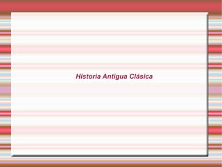 Historia Antigua Clásica
 