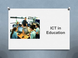 ICT in
Education
 