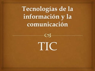 TIC
 