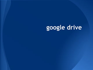 google drive
 