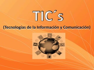 (Tecnologías de la Información y Comunicación)

 