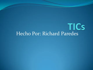 Hecho Por: Richard Paredes

 