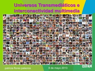 Universos Transmediáticos e
interconectividad multimedia

El SMS en Bolivia

patricia flores palacios

8 de mayo 2013

 