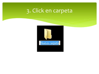 3. Click en carpeta
 