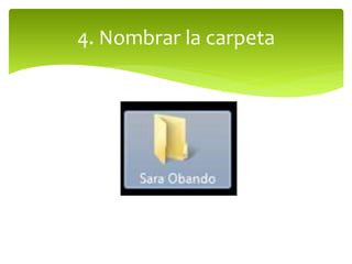 4. Nombrar la carpeta
 