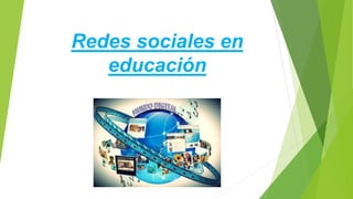 Redes sociales en
educación
 