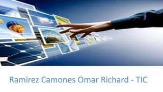 Ramirez Camones Omar Richard - TIC
 