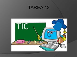 TIC
TAREA 12
 