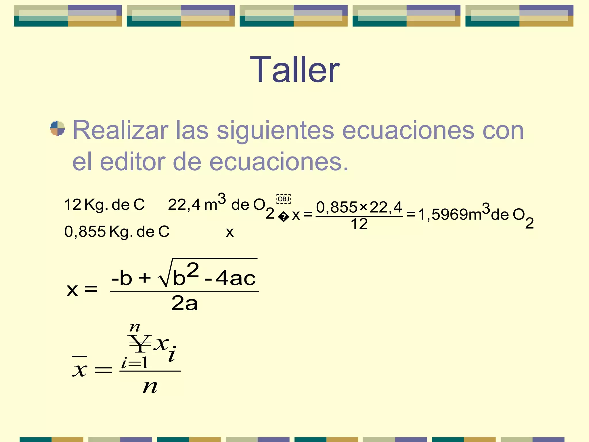 Taller Realizar las siguientes ecuaciones con el editor de ecuaciones. 