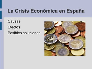 La Crisis Económica en España ,[object Object]