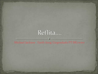 Michael Jackson Earth Song (Legendado PT BR).wmv
 